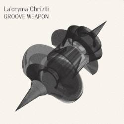 La'cryma Christi : Groove Weapon